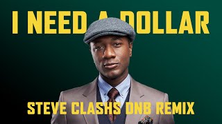 Aloe Blacc  I Need A Dollar Steve Clashs DnB Remix [upl. by Artenak]