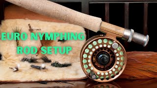 How To Set Up Your Euro Nymphing Fly Rod  A Perfect Balance Is Key [upl. by Bertram929]