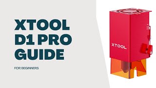 XTool D1 Pro Beginner’s Guide [upl. by Hetty]