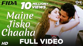 Maine Jisko Chaaha  Video Song  Fida I Kareena Kapoor amp Fardeen Khan  Sonu Nigam amp Alisha Chinai [upl. by Hung535]