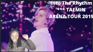 Into The Rhythm  TAEMIN ARENA TOUR 2019REACTION [upl. by Gustavus]