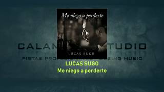 LUCAS SUGO  Me niego a perderte  Pista musical demo  Calamusic [upl. by Agnes]