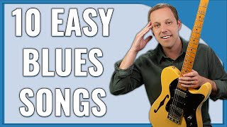 10 EASY Blues Songs on Guitar [upl. by Parthena295]