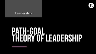 Path Goal Theory of Leadership [upl. by Attenat]