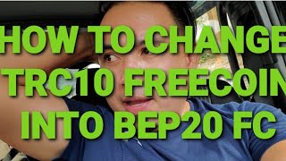 HOW TO CHANGE TRC10 FREECOIN INTO BEP20 [upl. by Terese]