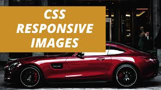 CSS Responsive Images Tutorial How to Make Images Responsive in CSS [upl. by Anilat]