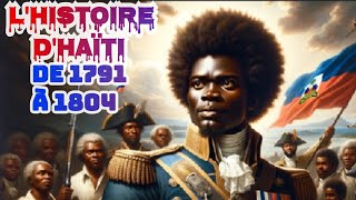 🇭🇹 HISTOIRE DHAÏTI DE 1791 À 1804 🇭🇹 [upl. by Nonna968]