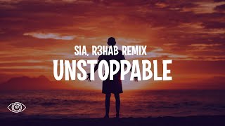 Sia  Unstoppable R3hab Remix Lyrics [upl. by Saddler]