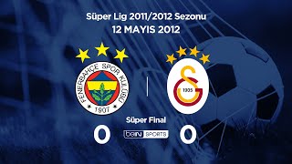 12052012  Süper Final  FenerbahçeGalatasaray  00 [upl. by Ahsekyt]