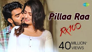 Pillaa Raa Video Song  RX 100  Kartikeya  Payal Rajput  Anurag Kulkarni  Chaitan Bharadwaj [upl. by Ayekehs557]