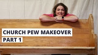 Updating an Old Church Pew  How to Completely Makeover A Church Pew Farmhouse Style [upl. by Sana]