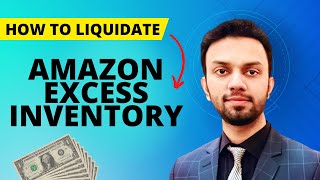 How To Liquidate AMAZON Excess Inventory [upl. by Etsirhc410]