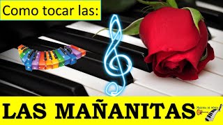 Aprende a tocar LAS MAÑANITAS en PIANO🎹 Tutorial con Acordes y Notas musicales🎼 [upl. by Noyk632]