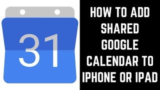 How to Add Shared Google Calendar to iPhone or iPad [upl. by Malinowski426]