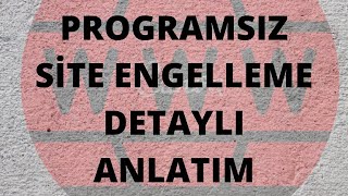 Bilgisayarda Programsız Site Engelleme Programsız ve Ücretsiz [upl. by Mellisent]