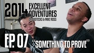 Excellent Adventures of Gootecks amp Mike Ross 2014 Ep 7 SOMETHING TO PROVE [upl. by Schonthal]