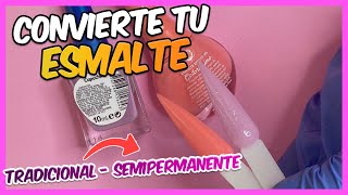 Convierte Tu ESMALTE TRADICIONAL en SEMIPERMANENTE ðŸ˜²ðŸ’… [upl. by Bekha]