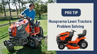 Husqvarna Lawn Tractors Problem Solving [upl. by Ayekel]