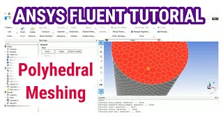 ANSYS Fluent Tutorial  Polyhedral Meshing In ANSYS Fluent  Step By Step Procedure [upl. by Ettevad]