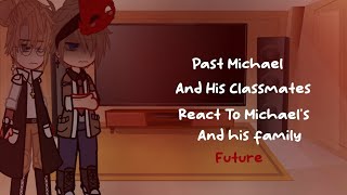 Past Michael And His Classmates React To The Future FULL [upl. by Noret]