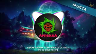 Shabba Ranks  Trailer Road a Girls Afro Bros Remix [upl. by Ardra]