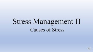 Stress Management  Causes of Stress  Stressors [upl. by Ellennej831]