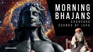 MORNING BHAJANS Sounds of Isha  SADHGURU [upl. by Oriane177]