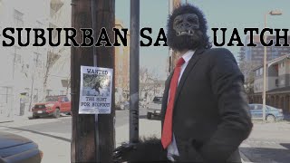 Suburban Sasquatch [upl. by Ennair]