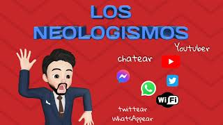 Los neologismos ¿QUÉ SON LOS NEOLOGISMOS [upl. by Mehitable314]