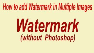 How to add Watermark in Multiple Images at Once [upl. by Katusha290]