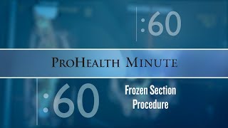 ProHealth Minute Frozen Section Procedure [upl. by Aracahs]