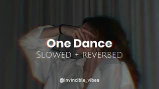 One Dance  Drake  Slowed  Reverbed  Attractive Playlist🥵🖤 [upl. by Eiromem923]