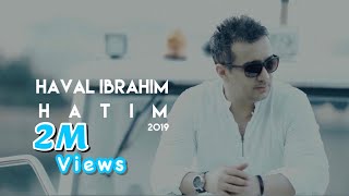 Haval Ibrahim  Hatim Official Music Video  2019   هفال ابراهيم  هاتم [upl. by Aranahs]