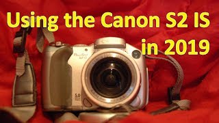 Using the Canon S2 IS in 2019 [upl. by Burrows]