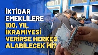 İktidar emekliye 100yıl ikramiyesi verebilecek mi Her emekli alabilecek mi Özgür Erdursun anlattı [upl. by Eldrida]