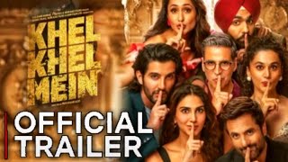 Khel Khel Mein Trailer  Khel Khel Mein Official Trailer  Khel Khel Movie Trailer Akshay kumar [upl. by Nylasor889]