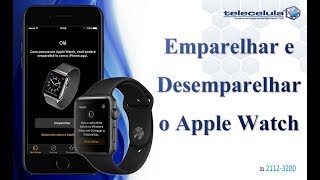 Como emparelhar e desemparelhar o Apple Watch  TELECELULA [upl. by Stonwin]