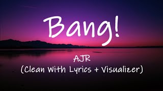 AJR  Bang Clean With Lyrics  Visualizer [upl. by Richie]