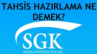 SGK Tahsis Hazırlama Ne Demek [upl. by Arada]