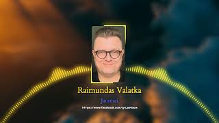 Raimundas ValatkaJausmai NAUJIENA 2024 [upl. by Longfellow]