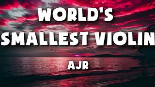 AJR  Worlds Smallest Violin Lyrics [upl. by Camel]