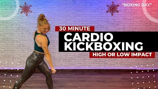 30 Minute Cardio Kickboxing Workout  High or Low impact Options [upl. by Eniwtna]