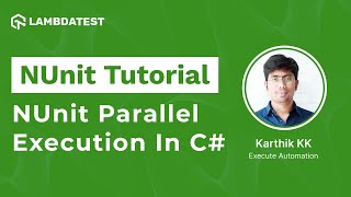 How To Perform NUnit Parallel Execution In C  Selenium C  NUnit Testing Tutorial  Part IV [upl. by Carley130]