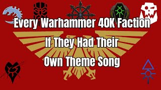 Every Warhammer 40K Faction If They Had Their Own Theme Song Remastered [upl. by Yong299]