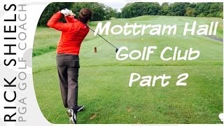 Mottram Hall Golf Club Part 2 [upl. by Marina]