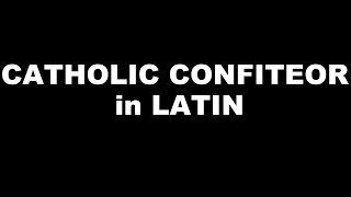 Confiteor in Latin  Catholic Missal Version amp Translation [upl. by Aliled]