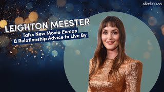 Leighton Meester Talks “Exmas” amp Gives Relationship Advice [upl. by Ury]