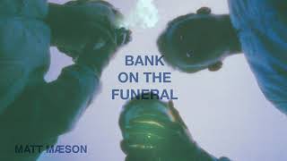 Matt Maeson  Bank On The Funeral Official Audio [upl. by Gut]