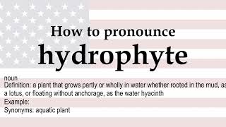 How to pronounce hydrophyte  meaning [upl. by Ladnar]