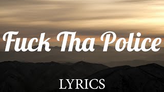 Fuck Tha Police  NWA Lyrics [upl. by Lotsirk]